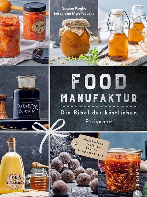 Food Manufaktur – Die Bibel der k&ouml;stlichen Pr&auml;sente(Kobo/電子書)