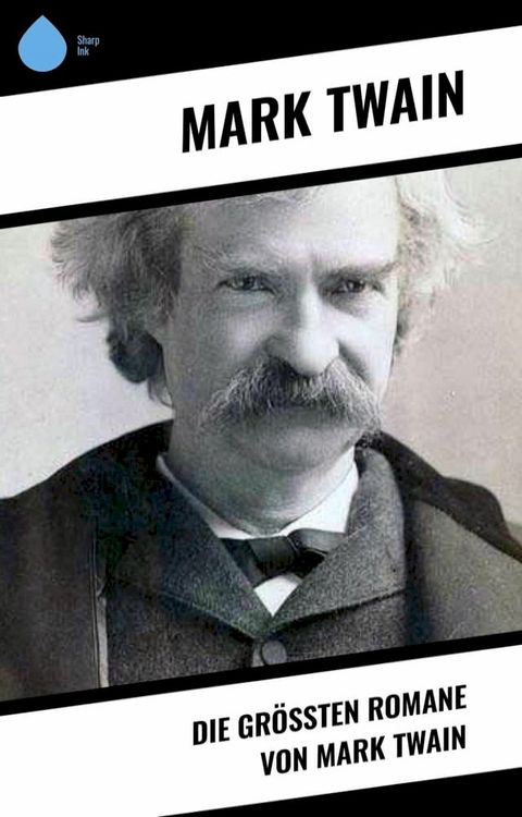 Die gr&ouml;&szlig;ten Romane von Mark Twain(Kobo/電子書)