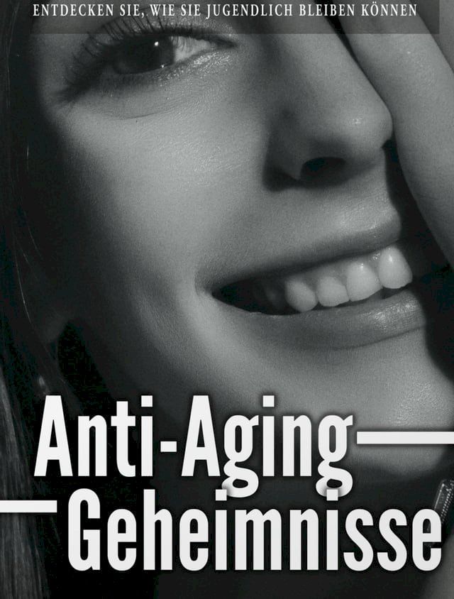  Anti-Aging Geheimnisse(Kobo/電子書)