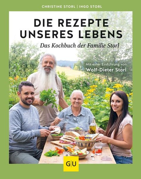 Die Rezepte unseres Lebens – das Kochbuch der Familie Storl(Kobo/電子書)