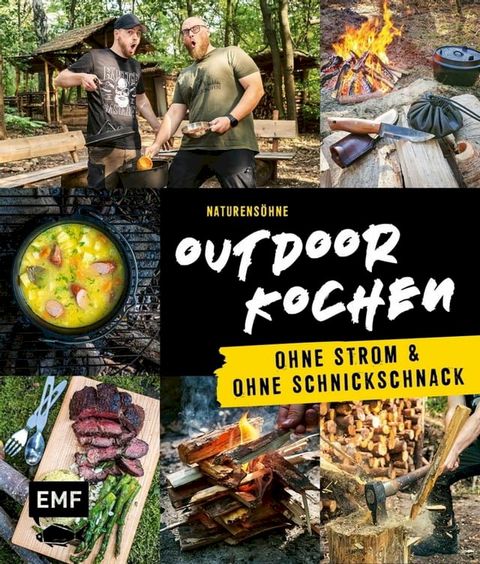 Outdoor Kochen - Ohne Strom und ohne Schnickschnack mit den Naturensöhnen(Kobo/電子書)