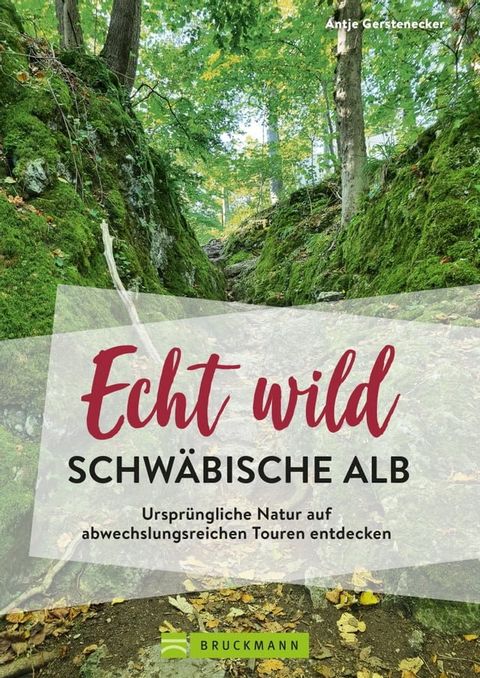 Echt wild – Schw&auml;bische Alb(Kobo/電子書)