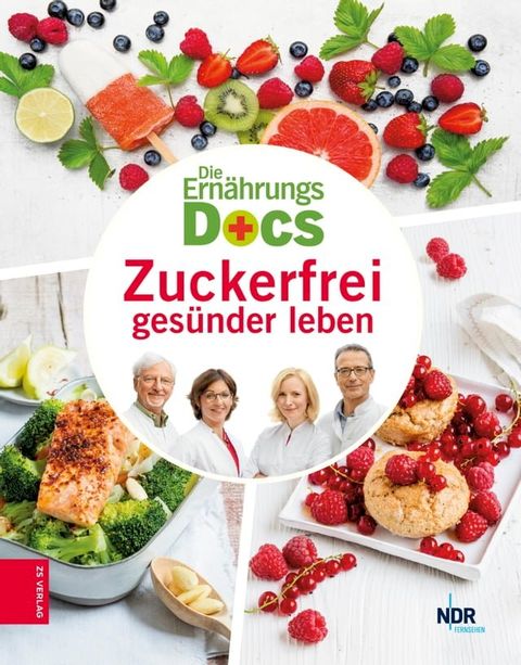 Die Ern&auml;hrungs-Docs - Zuckerfrei ges&uuml;nder leben(Kobo/電子書)