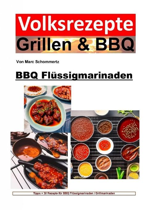 Volksrezepte Grillen und BBQ - BBQ Fl&uuml;ssigmarinaden(Kobo/電子書)