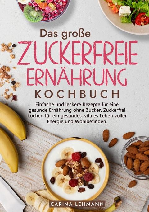 Das gro&szlig;e Zuckerfreie Ern&auml;hrung Kochbuch(Kobo/電子書)