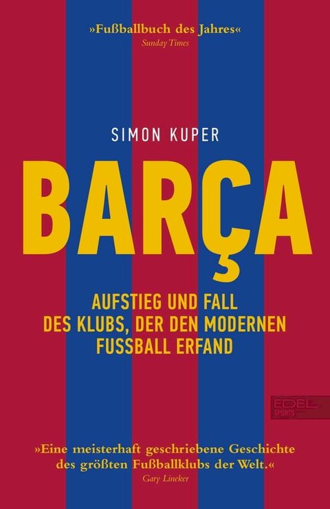 BARCA. Aufstieg und Fall des Klubs, der den modernen Fu&szlig;ball erfand(Kobo/電子書)