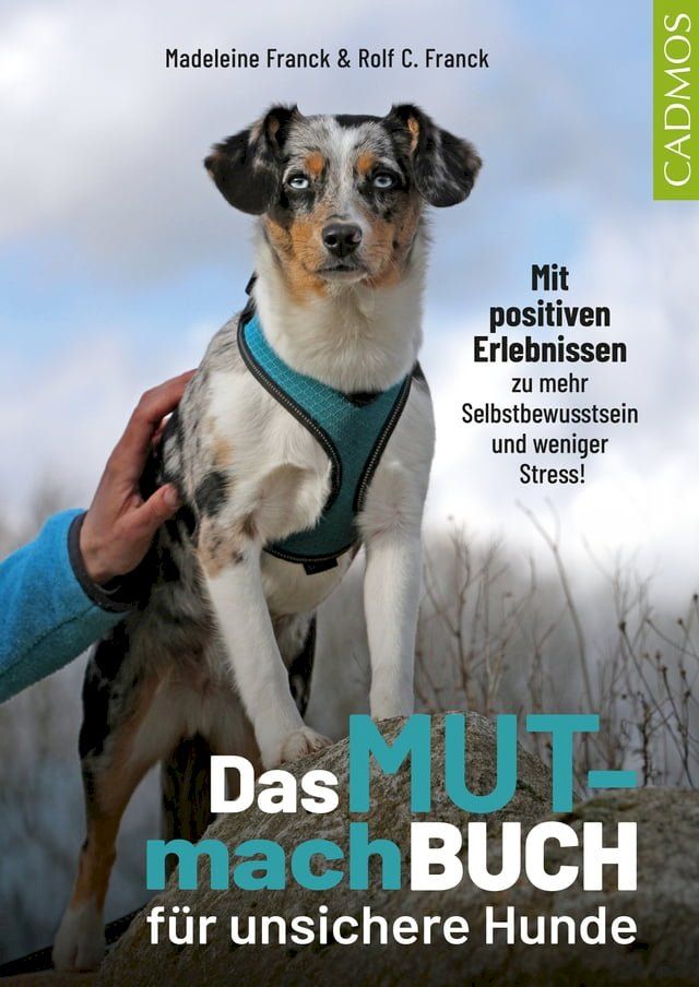  Das Mutmachbuch f&uuml;r unsichere Hunde(Kobo/電子書)