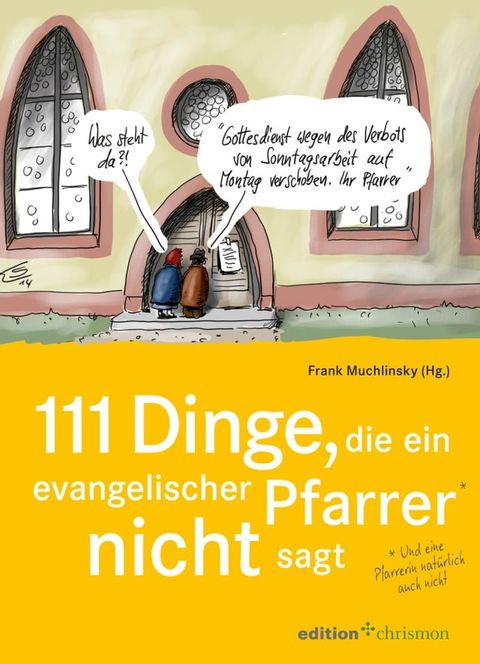 111 Dinge, die ein evangelischer Pfarrer nicht sagt (und eine Pfarrerin nat&uuml;rlich auch nicht)(Kobo/電子書)