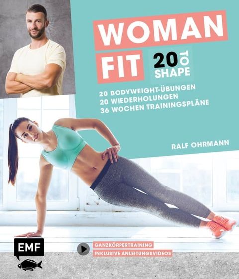 20 to Shape - Woman Fit ohne Geräte: 20 Bodyweight-&Uuml;bungen, 20 Wiederholungen, 36 Wochen Trainingspläne(Kobo/電子書)