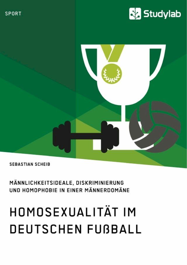  Homosexualität im deutschen Fußball. Männlichkeitsideale, Diskriminierung und Homophobie in einer Männerdomäne(Kobo/電子書)