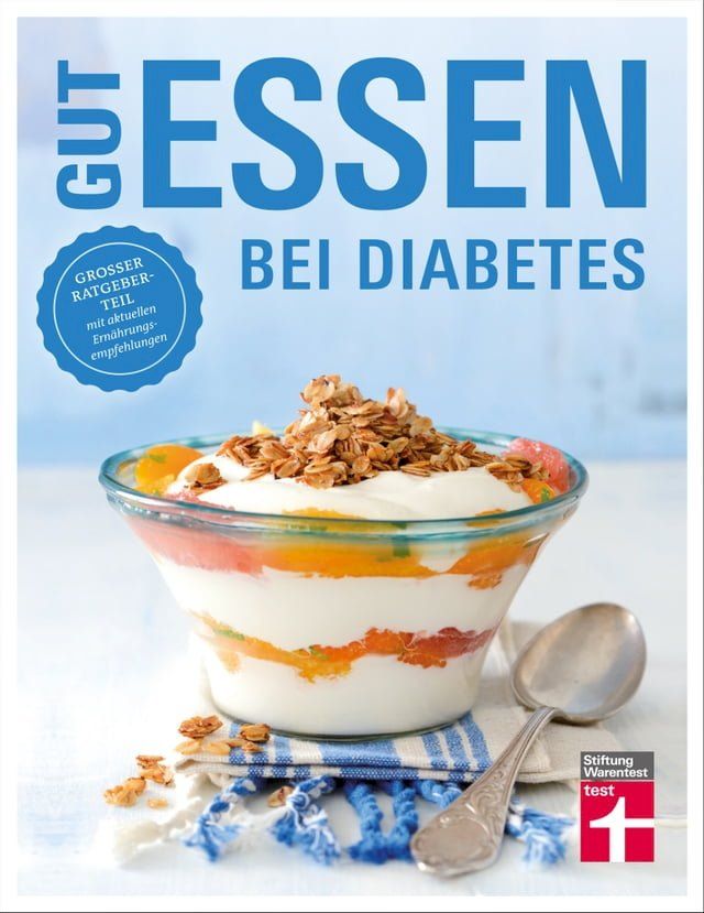  Gut essen bei Diabetes: Rezepte & praktische Kochtipps für die Ernährungsumstellung und Behandlung von Diabetes Typ 2(Kobo/電子書)