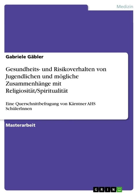 Zum Gesundheits- und Risikoverhalten von Jugendlichen und möglichen Zusammenhängen zwischen verhaltensbezogenen Lebensstilfaktoren und Religiosität/Spiritualität(Kobo/電子書)