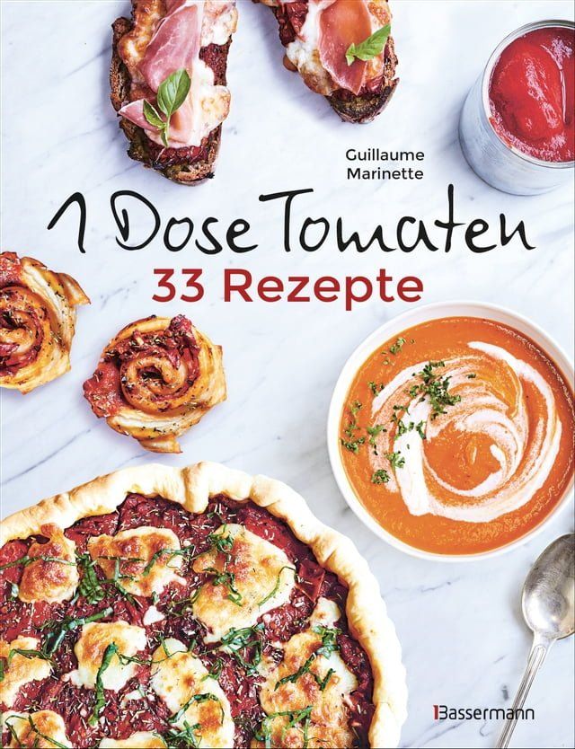  1 Dose Tomaten - 33 Gerichte, in denen Dosentomaten bzw. Paradeiser die Hauptrolle spielen. Mit wenigen weiteren Zutaten. Das Kochbuch f&uuml;r eilige Genie&szlig;er(Kobo/電子書)