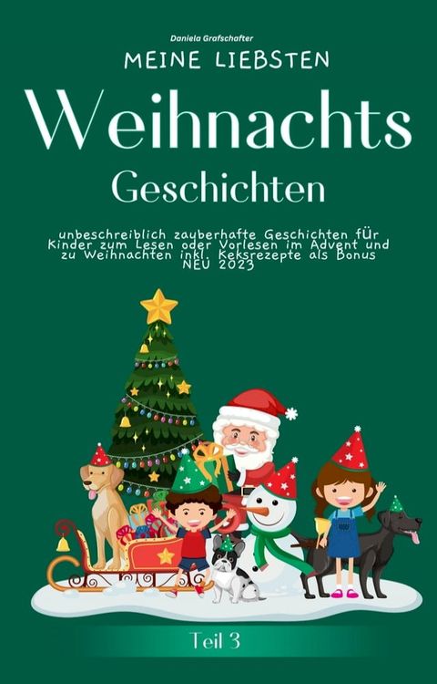 Meine liebsten Weihnachtsgeschichten Teil 3 – unbeschreiblich zauberhafte Geschichten für Kinder zum Vorlesen(Kobo/電子書)