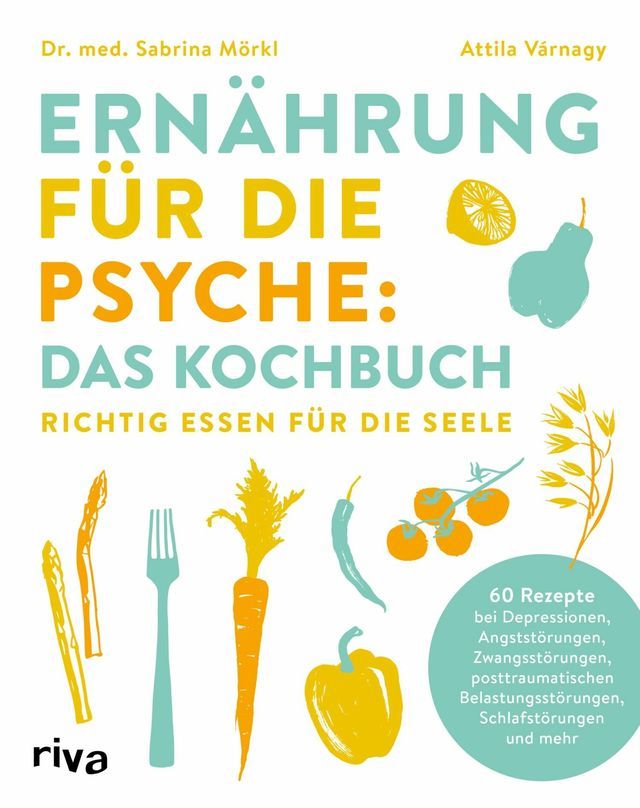  Ern&auml;hrung f&uuml;r die Psyche: Das Kochbuch(Kobo/電子書)