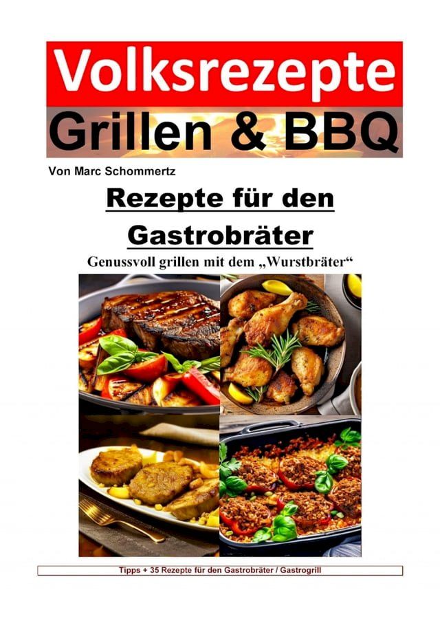  Volksrezepte Grillen und BBQ - Rezepte für den Gastrobräter(Kobo/電子書)