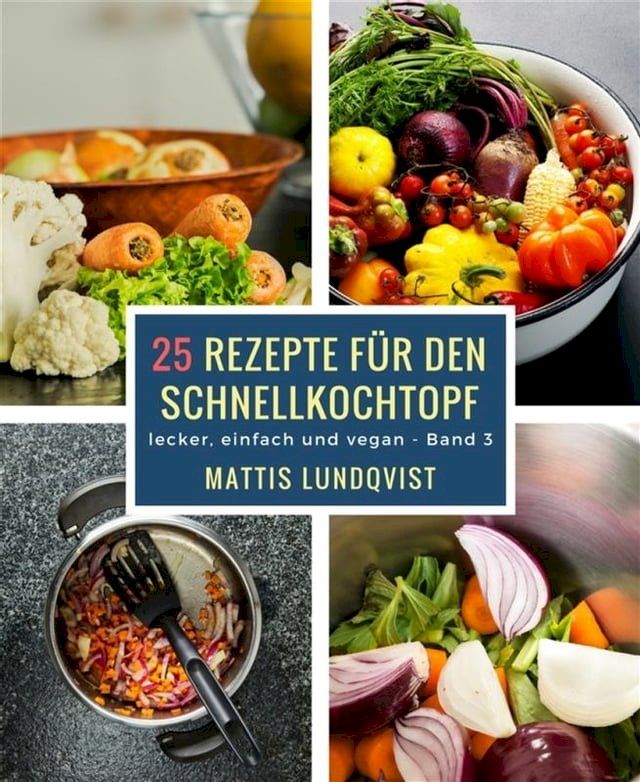  25 Rezepte für den Schnellkochtopf - Teil 3(Kobo/電子書)