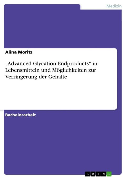 'Advanced Glycation Endproducts' in Lebensmitteln und Möglichkeiten zur Verringerung der Gehalte(Kobo/電子書)