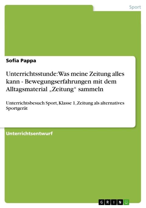 Unterrichtsstunde: Was meine Zeitung alles kann - Bewegungserfahrungen mit dem Alltagsmaterial 'Zeitung' sammeln(Kobo/電子書)