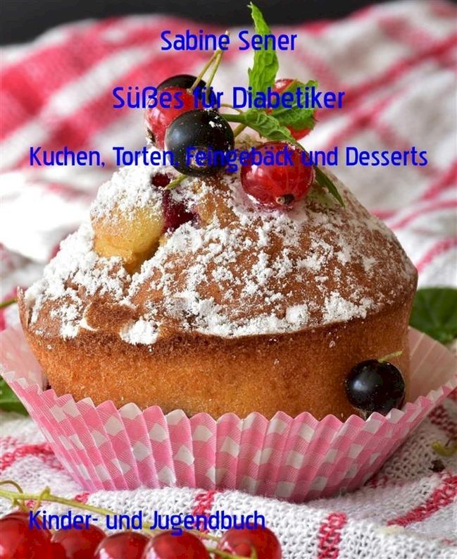  S&uuml;&szlig;es f&uuml;r Diabetiker(Kobo/電子書)