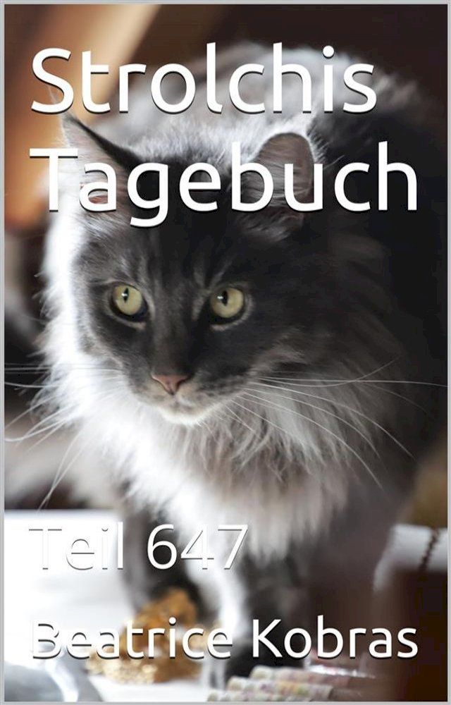  Strolchis Tagebuch - Teil 647(Kobo/電子書)