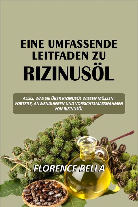 EINE UMFASSENDE LEITFADEN ZU RIZINUS&Ouml;L(Kobo/電子書)