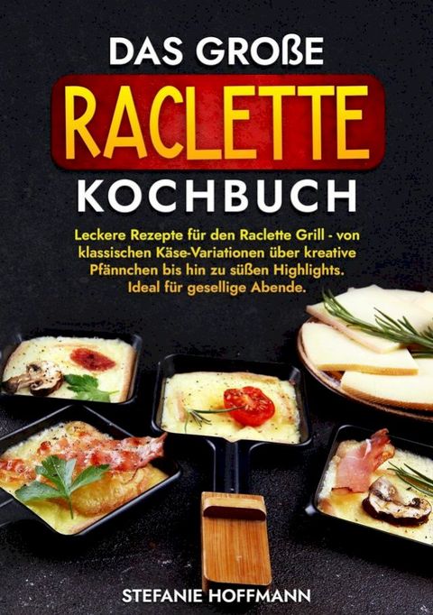 Das große Raclette Kochbuch(Kobo/電子書)