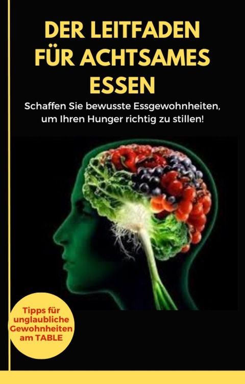 Der Leitfaden für achtsames Essen(Kobo/電子書)