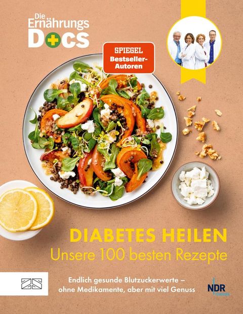 Die Ernährungs-Docs – Diabetes heilen – Unsere 100 besten Rezepte(Kobo/電子書)