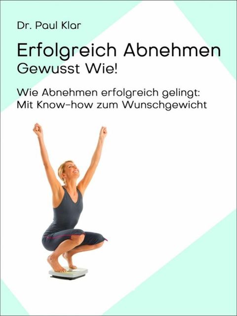 Erfolgreich Abnehmen - Gewusst Wie!(Kobo/電子書)