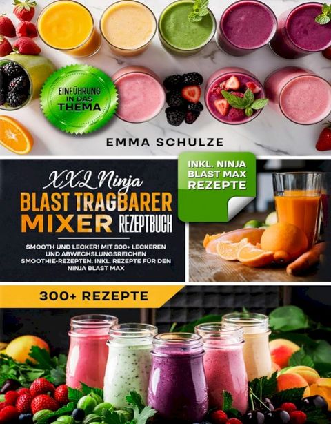 XXL Ninja Blast tragbarer Mixer Rezeptbuch(Kobo/電子書)