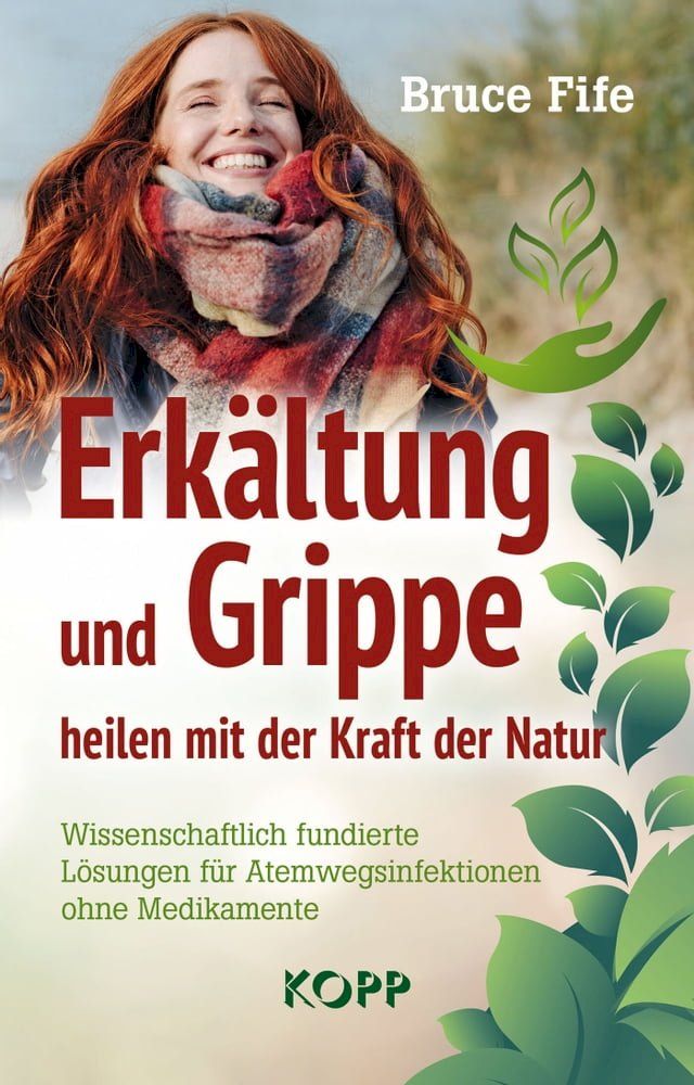  Erk&auml;ltung und Grippe heilen mit der Kraft der Natur(Kobo/電子書)