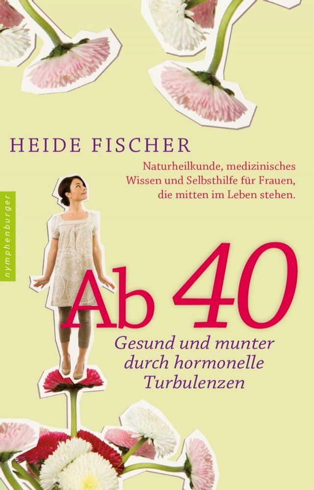  Ab 40 – gesund und munter durch hormonelle Turbulenzen(Kobo/電子書)