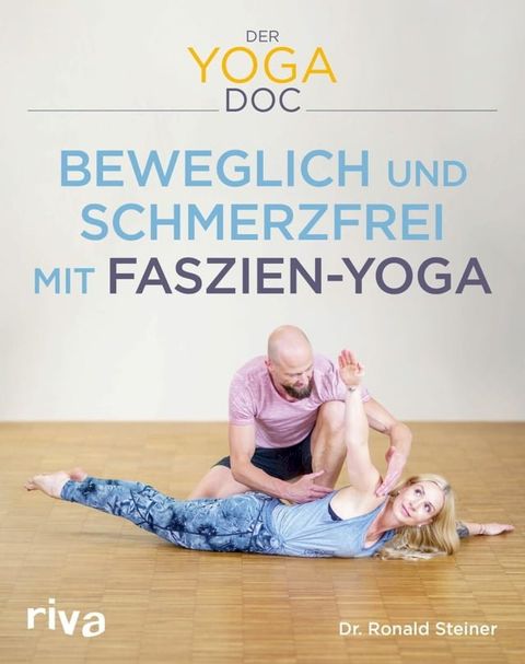 Der Yoga-Doc - Beweglich und schmerzfrei mit Faszien-Yoga(Kobo/電子書)