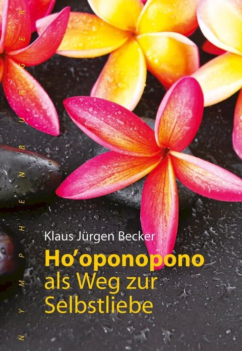 Ho' oponopono als Weg zur Selbstliebe(Kobo/電子書)