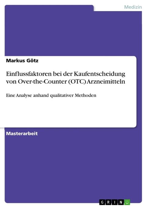 Einflussfaktoren bei der Kaufentscheidung von Over-the-Counter (OTC) Arzneimitteln(Kobo/電子書)