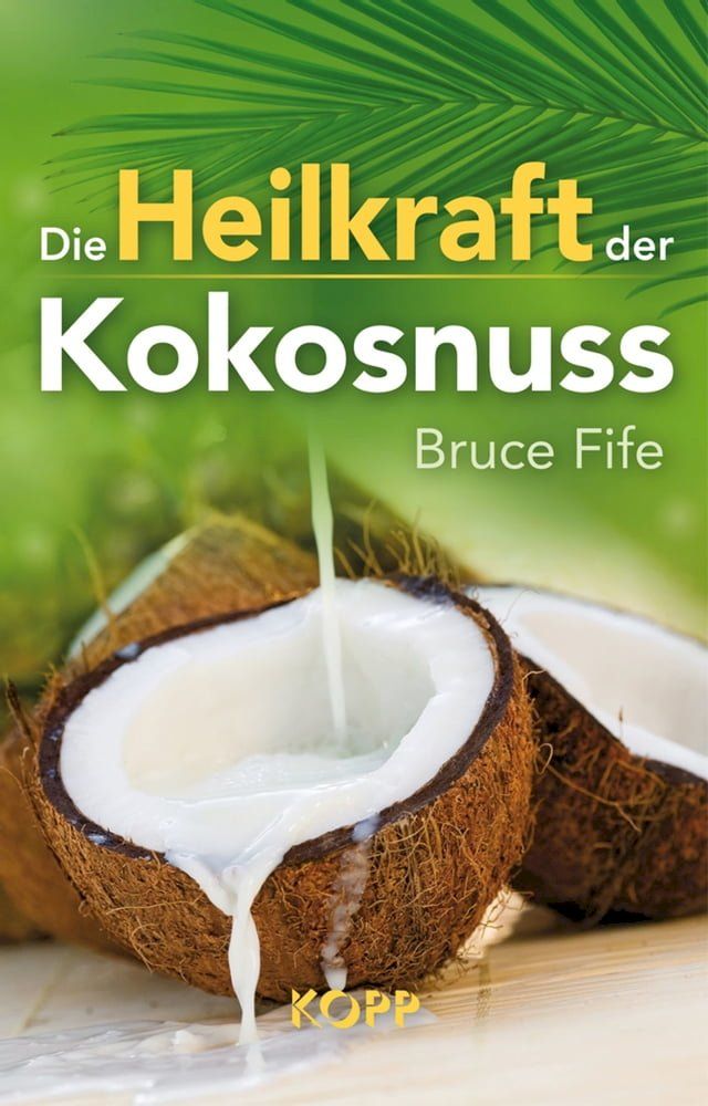  Die Heilkraft der Kokosnuss(Kobo/電子書)