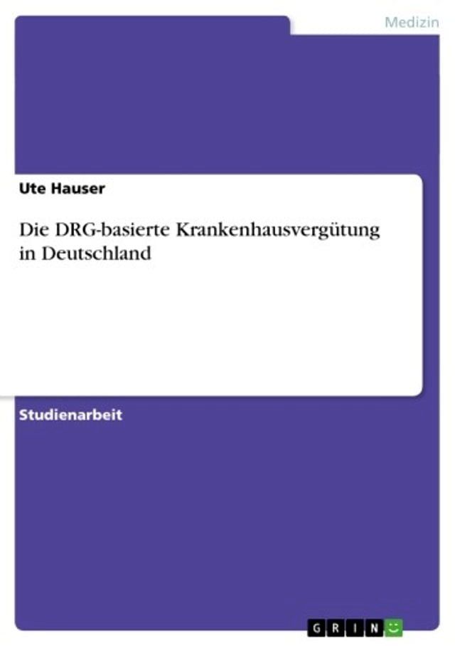  Die DRG-basierte Krankenhausverg&uuml;tung in Deutschland(Kobo/電子書)