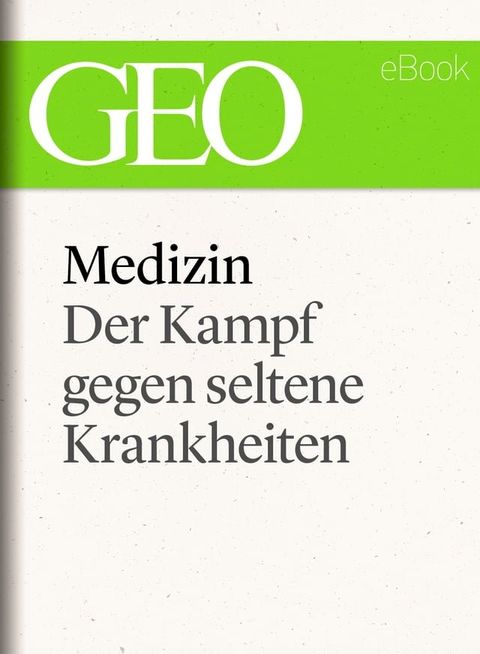 Medizin: Der Kampf gegen seltene Krankheiten (GEO eBook Single)(Kobo/電子書)