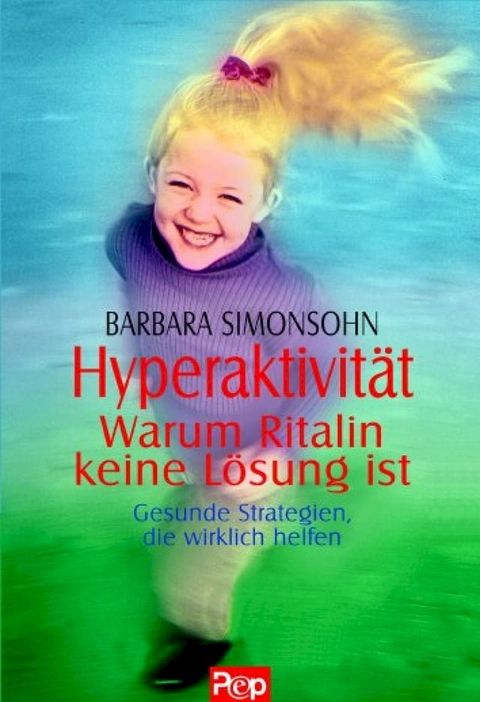 Hyperaktivit&auml;t - Warum Ritalin keine L&ouml;sung ist(Kobo/電子書)