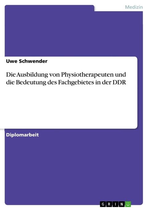 Die Ausbildung von Physiotherapeuten und die Bedeutung des Fachgebietes in der DDR(Kobo/電子書)