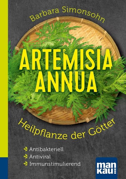 Artemisia annua - Heilpflanze der Götter. Kompakt-Ratgeber(Kobo/電子書)