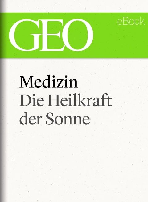 Medizin: Die Heilkraft der Sonne (GEO eBook Single)(Kobo/電子書)