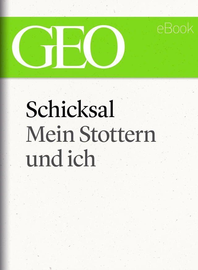  Schicksal: Mein Stottern und ich (GEO eBook Single)(Kobo/電子書)