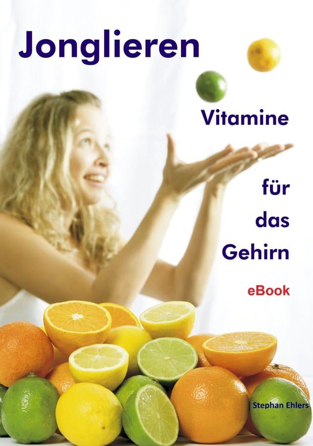  Jonglieren - Vitamine f&uuml;r das Gehirn(Kobo/電子書)