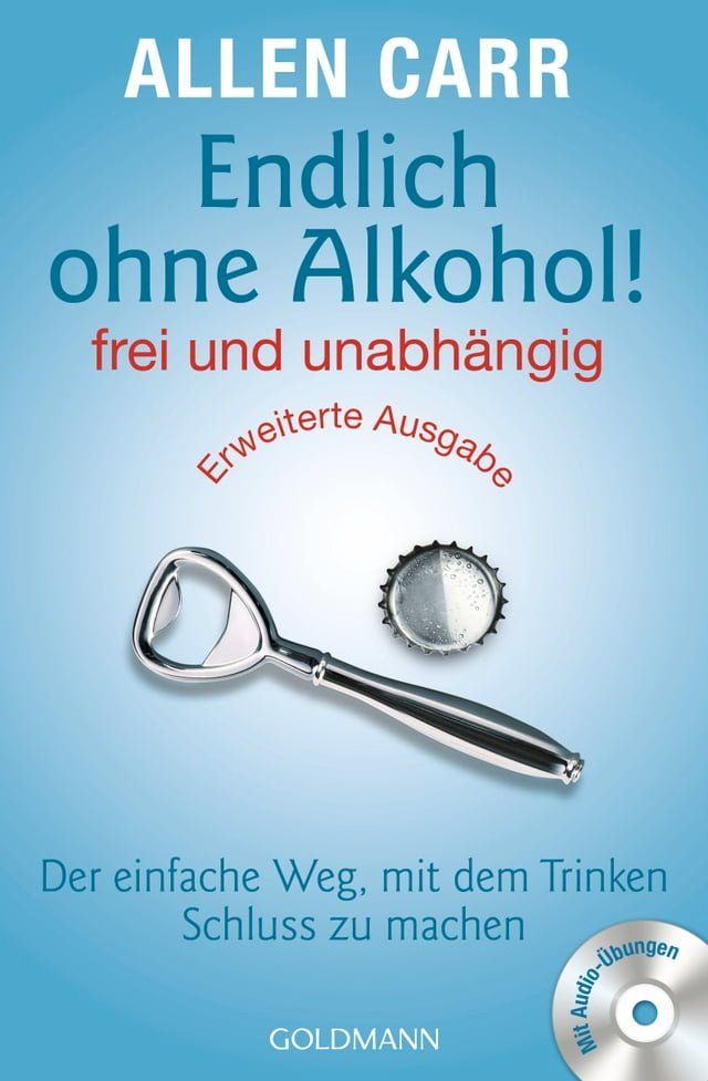  Endlich ohne Alkohol! frei und unabhängig - Erweiterte Ausgabe(Kobo/電子書)