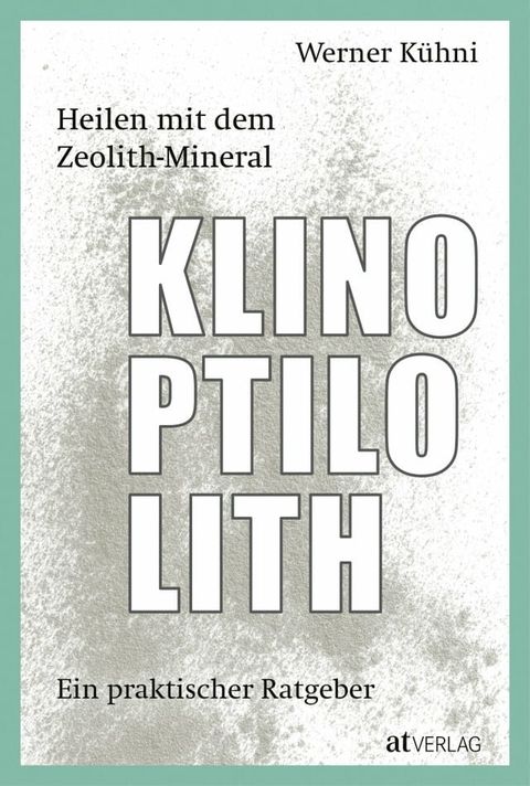 Heilen mit dem Zeolith-Mineral Klinoptilolith - eBook(Kobo/電子書)