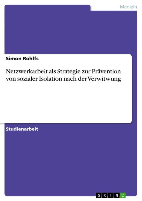 Netzwerkarbeit als Strategie zur Prävention von sozialer Isolation nach der Verwitwung(Kobo/電子書)