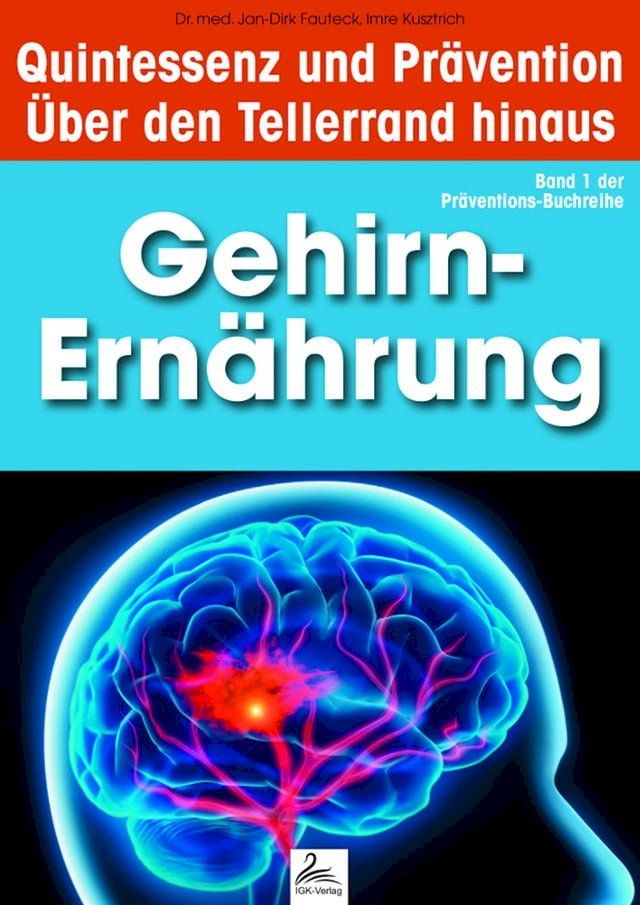  Gehirn-Ernährung: Quintessenz und Prävention(Kobo/電子書)