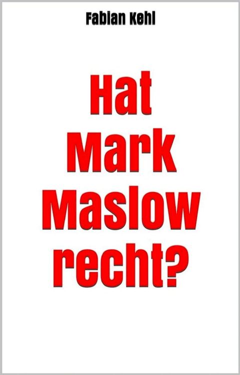 Hat Mark Maslow recht?(Kobo/電子書)